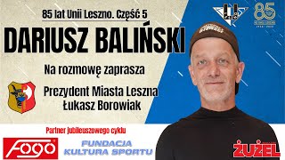 Dariusz Baliński. Złoty chłopak Unii Leszno