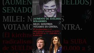 #milei VS #senadores 🤡#kirchnerismo SUBA DE SUELDOS 🇦🇷