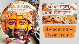 Shyam Baba Resin Frame 😍😍  || Complete Explanation In Hindi || Resin Art||  जय श्री श्याम || RASA ❤