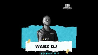 #137 - Wabz DJ