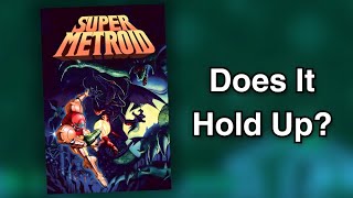 Super Metroid: A No-Nostalgia Perspective.