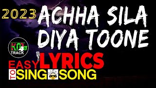 Acha_Sila_Diya_Thune(LYRICS 2023)