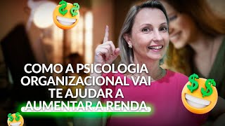 A Área da Psicologia Organizacional que irá Aumentar a sua Renda