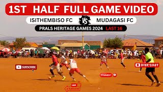 MUDAGASI FC 🆚 ISITHEMBISO FC | LAST 16 | PRALS HERITAGE GAMES | KASI DISKI TO THE WORLD | MZANSI