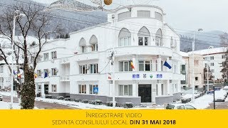 Ședința Consiliului Local din data de 31 mai 2018