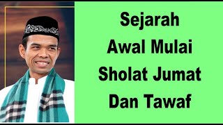 Tanya Jawab Ustadz Abdul Somad - Sejarah Awal Mulai Sholat Jumat Dan Tawaf } Dakwah Cyber