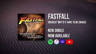 Fastfall - Snakes?! Why'd It Have to Be Snakes!?