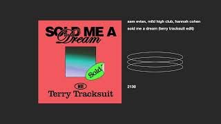 sam evian, mild high club, hannah cohen _ sold me a dream (terry tracksuit edit)