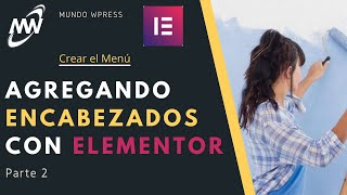 🔴 Cómo crear un Encabezado en WordPress con Elementor (Parte 2) | Crear Menú con Elementor