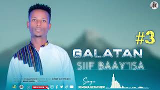 Galatan siif baay"Isa singer nimona getachew !