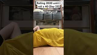 Rolling 2D20 until I roll a 40 (Day 23)