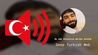 Bu Amk Dünyasına Nerden Geldim - Deep Turkish Web - Ses Efekti