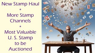 Postage stamp Haul - Most Valuable US Stamp to be Auctioned - More Stampy YT Channels