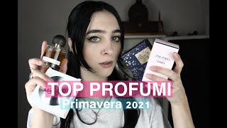 TOP MIGLIORI PROFUMI PRIMAVERA 2021 (NUOVE USCITE)