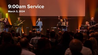 9:00am Service | March 3, 2024 | The Chapel