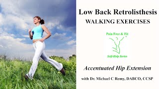 Most Effective Low Back Retrolisthesis Walking Exercises- Accentuated Hip Extension