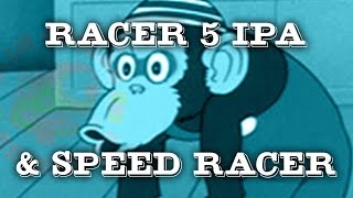 Racer 5 IPA & Speed Racer