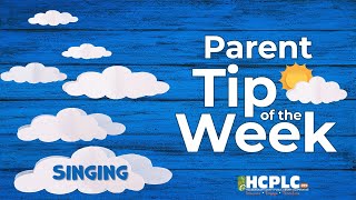 Parent Tip of the Week - Singing