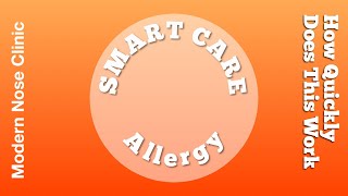 How Fast does SMART CARE for Allergy Work?