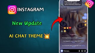 Instagram new update 2024||Instagram new ai chat theme generation new update🔥||Inst a ai chat theme