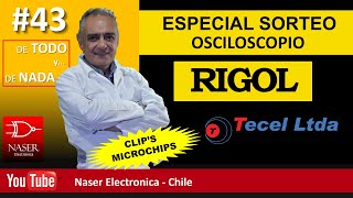 🆙#43-dTydN - ESPECIAL POST SORTEO OSCILOSCOPIO RIGOL y Clips Microchips.