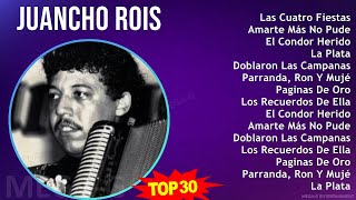 J u a n c h o R o i s MIX Sus Mejores Éxitos ~ Top Latin Music