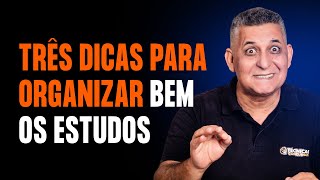 Três dicas para organizar bem os estudos I Prof. João Batista I Concursos Públicos