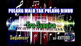 Era Syaqira - Pulang Malu Tak Pulang Rindu | Remix [Karaoke] | sx-KN7000