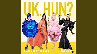 UK Hun? (Bananadrama Version)