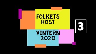 FOLKETS RÖST, 3 - Vintern 2020