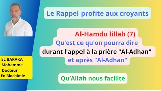 Qu'est ce qu'on pourra dire durant l'appel à la prière "Al-Adhan" et après "Al-Adhan"