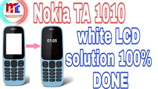 Nokia TA 1010. /105 naw white LCD problem 100% Solution