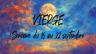 ♍ VIERGE ♍ - PLEINE LUNE en Poissons et semaine du 16 au 22 septembre