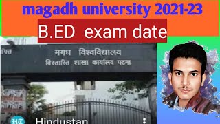 magadh university 2021-23  b -Ed exam kab hoga 2023