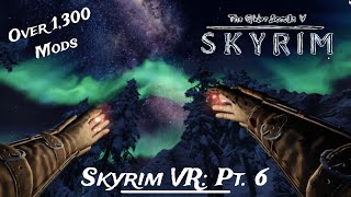 Skyrim VR: Over 1,300 Mods | Part 6