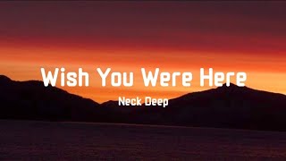 Neck Deep - Wish You Were Here (Lyrics)