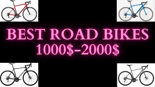 Road Bikes 1000$ - 2000$ range