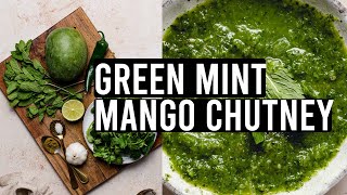 Green Mint & Mango Chutney (Raw, Healthy & Easy Relish)