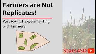 Experiments with Farmers - Farmers are Not Replicates! (Part Four)