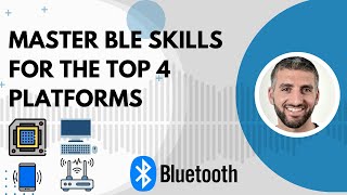 Become a BLE Development Pro: Navigating the Top 4 Platform Skill Sets!