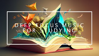 Deep Focus Music to Improve Studying and Concentration | 3 hours