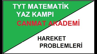 TYT MATEMATİK YAZ KAMPI HAREKET PROBLEMLERİ-1|27.DERS