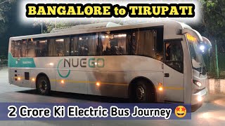 2 Crore Ki Electric Bus 😱 | Bangalore To Tirupati Bus Journey | NueGo Electric Bus | Bus Journey