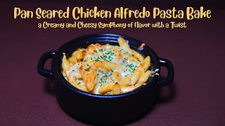 Pan Seared Chicken Alfredo Pasta Bake Full Video