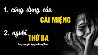 Truyện Ngắn Nguyễn Công Hoan: Công Dụng Của Cái Miệng, Người Thứ Ba "Đến chết vẫn chưa hết khổ"