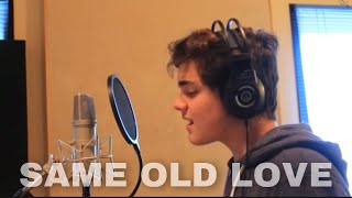 Same Old Love - Selena Gomez (Cover by Alexander Stewart)