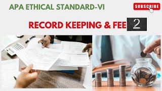 Record Keeping and Fee| APA Ethical Standard VI (part 2)| Ethical issues in Psychology