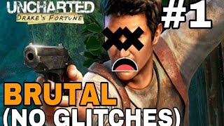 This will be Brutal... | Uncharted Brutal mode (Glitchless) Part 1