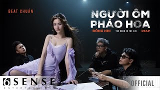 ĐÔNG NHI x DTAP | NGƯỜI ÔM PHÁO HOA | BEAT CHUẨN