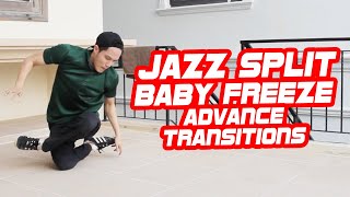 JAZZ SPLIT to BABY FREEZE Advance Transition I Breakdance Tutorial